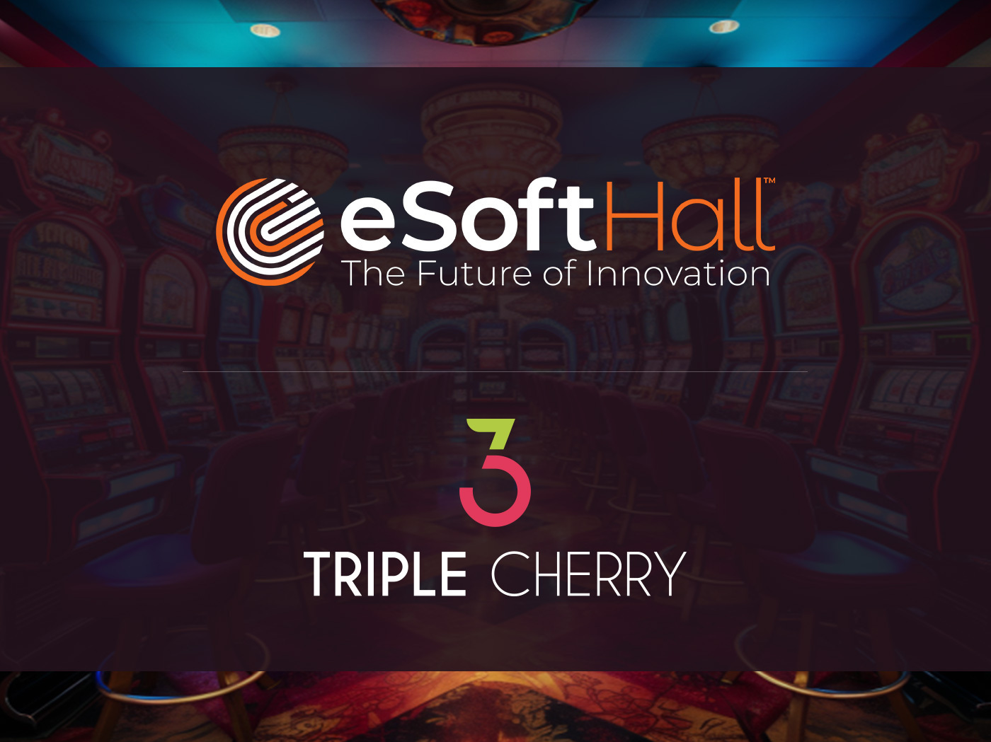 Esofthall and Triple Cherry agreement