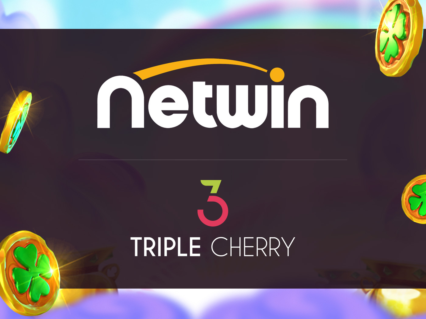 Netwin and Triple Cherry Partnership Netwin and Triple Cherry Partnership