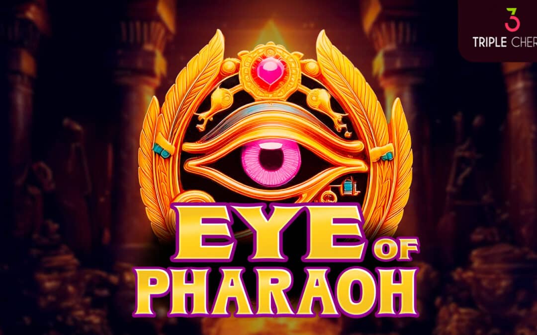 Triple Cherry presents its new slot: Eye of the Pharaoh